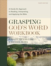 Grasping Gods Word Workbook, Fourth Edition: ...