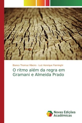 Bianca Thomaz Ribeiro (u. a.) | O ritmo além da regra em Gramani e Almeida Prado