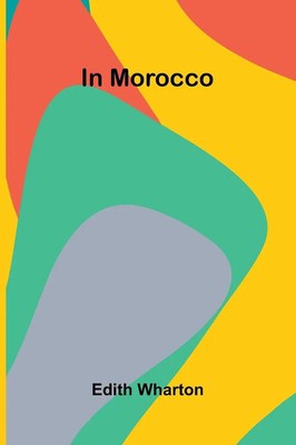 Edith Wharton | In Morocco | Taschenbuch | Englisch (2025) | Alpha Edition