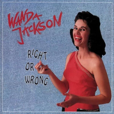 Wanda Jackson Right Or Wrong (1992) Bear Family Records – BCD 15