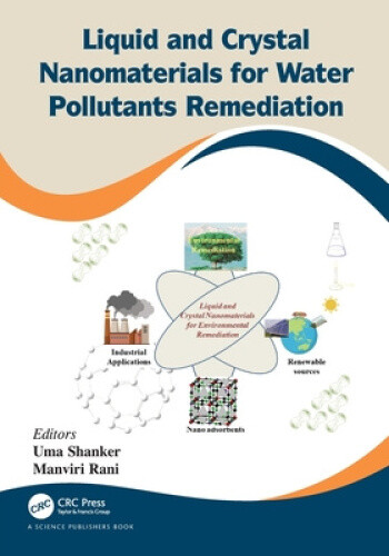 Liquid and Crystal Nanomaterials for Water Pollutants Remediation by Uma Shanker