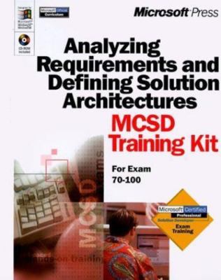 Analyzing Requirements and Defining Solution Architectures MCSD Training Kit by