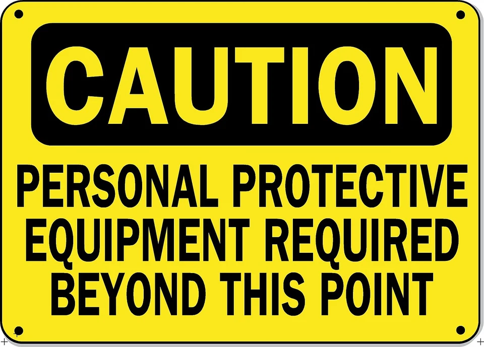 DELUSIONAL SIGNS Caution Sign - Personal Protective Equipment Required - 10" x 14" OSHA Safety