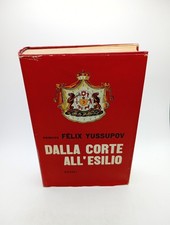 Dalla Corte All'esilio - Principe Felix Yussupov RIZZOLI