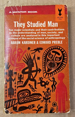 Abram Kardiner & Edward Preble, They Studied Man, Paperback 1963
