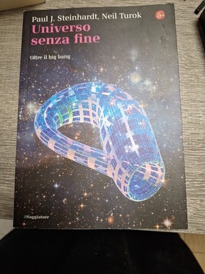 UNIVERSO SENZA FINE oltre Il Big Bang Steinhardt Turok