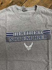 U.S. Air Force Retired Not Expired Shirt XL