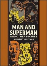 Harvey Kurtzman Man and Superman and Other Stories (Hardback)