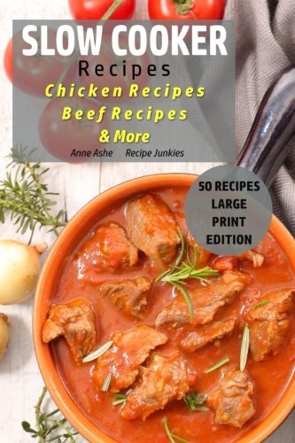 SLOW COOKER RECIPES: CHICKEN RECIPES - BEEF RECIPES - & By Anne Ashe & Recipe