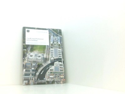 A walk round Parliament and its buildings: Insights into the architecture, art a