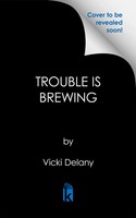 Vicki Delany | Trouble Is Brewing | Taschenbuch | Englisch (2025)