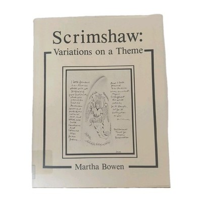 Scrimshaw: Variations on a Theme, Martha Bowen First Edition 1988 Signed 303/490