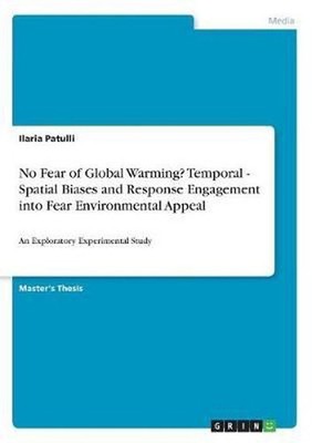 No Fear of Global Warming? Temporal - Spatial Biases and Response Engagement int