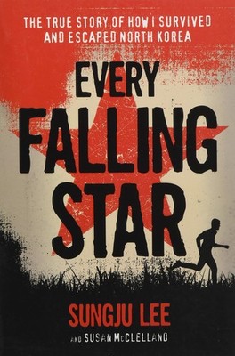 Every Falling Star: The True Story of How I Survived and Escaped North Korea...