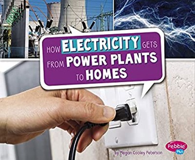 How Electricity Gets from Power Plants to Homes Paperback Megan C