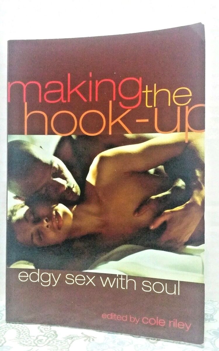 Making The Hook-Up Edgy Sex With Soul Editor Cole Riley Love Husband Wife Couple eBay picture picture