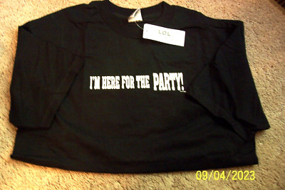 ''I'm Here For The Party'' Short Sleeve T-Shirt - NWT - Size Large