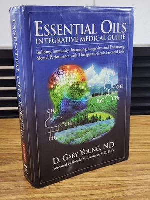 Essential Oils Integrative Medical Guide by D. Gary Young Hardcover HB "SIGNED" - Image 1 of 4