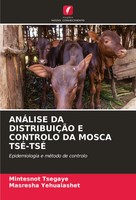 Mintesnot Tsegaye (U. A.) | AnÁLise Da DistribuiÇÃO E Controlo Da Mosca TSÉ-TSÉ