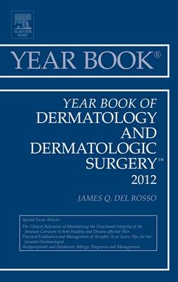 Year Book of Dermatology and Dermatological Surgery 2012 Del Rosso Volume 2012