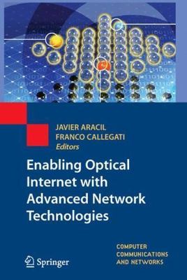 Enabling Optical Internet With Advanced Network Technologies, Paperback by Ar...
