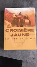 LIVRE LA CROISIÈRE JAUNE SUR LA ROUTE DE LA SOIE AUDOIN DUBREUIL 2003 EXC