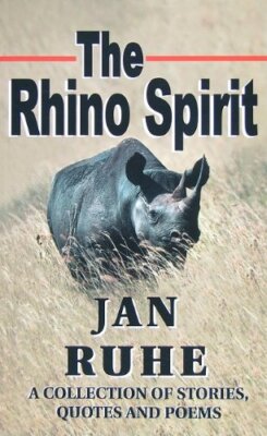 The Rhino Spirit By Jan Ruhe