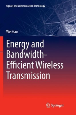 Gao - Energy and Bandwidth-Efficient Wireless Transmission - New paper - X555z