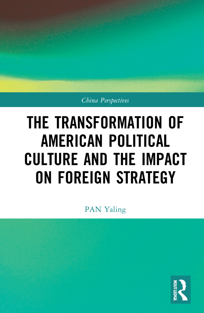Transformation of American Political Culture and the Impact on Foreign Strategy