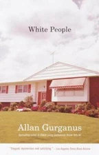 White People - Paperback By Gurganus, Allan - GOOD