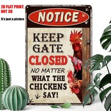 Keep Gate Closed No Matter What The Chickens Say Metal Sign Farm Decoration Gift