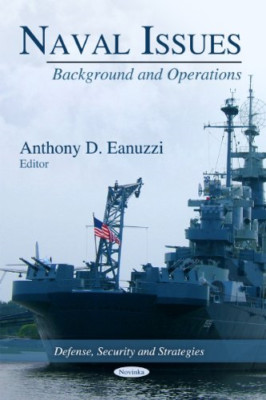 Naval Issues: Background and Operations - Paperback NEW O'Rourke, Ronal 2011-03-