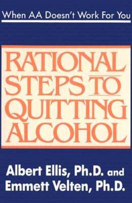 When AA Doesn't Work for You: Rational Steps to Quitting Alcohol by Ellis: Used