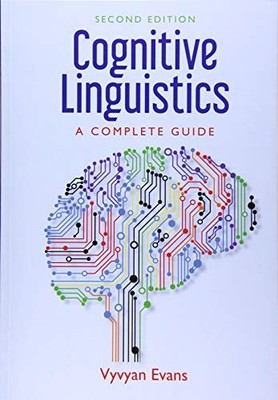 Cognitive Linguistics: A Complete Guide: An Introduction