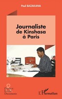 Paul Bazakana | Journaliste De Kinshasa à Paris | Taschenbuch | FranzöSisch