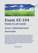 Exam AZ-104 Study  Lab Guide: Microsoft Azure Administrator