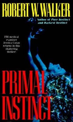 Primal Instinct - Mass Market Paperback By Robert W. Walker - GOOD