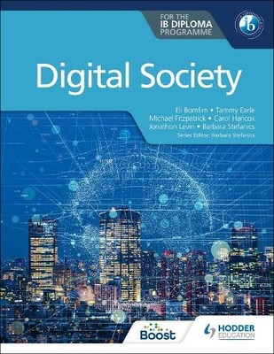 Digital Society for the IB Diploma by Eli Bomfim, Tammy Earle... - 9781398358416