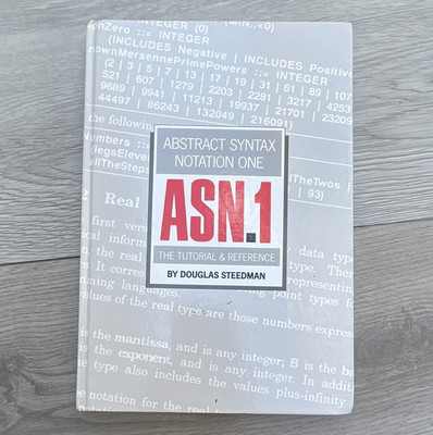 Douglas Steedman Abstract Syntax Notation One (ASN.1) Tutorial & Reference