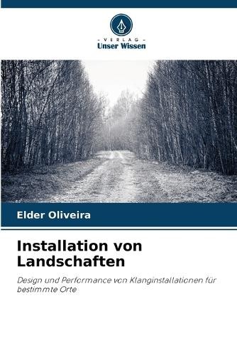 Elder Oliveira Installation von Landschaften (Tascabile)