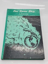 RARE Vintage 1973 SIGNED Our Space Ship HC by BERNAL D. HUG Hardcover