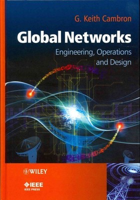 Global Networks : Engineering, Operations and Design, Hardcover by Cambron, G...