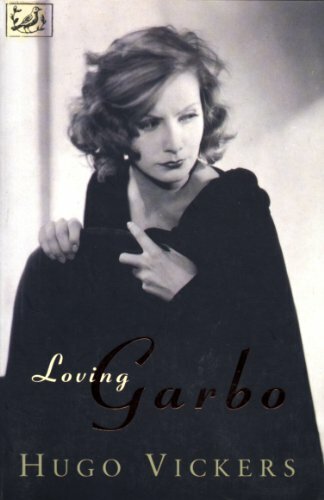 Loving Garbo: The Story of Greta Garbo,Cecil Beaton and Mercedes de Acosta By H