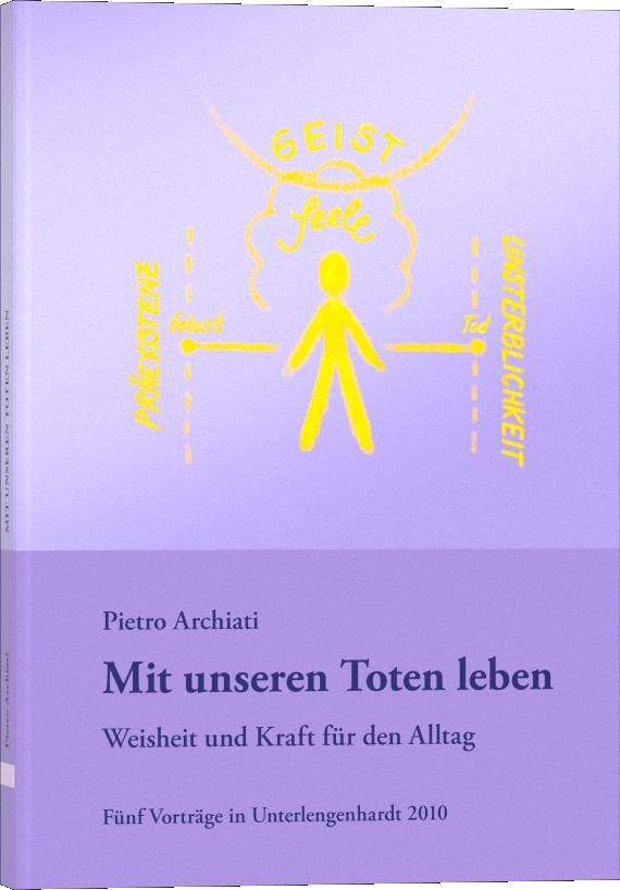 Mit unseren Toten leben Pietro Archiati