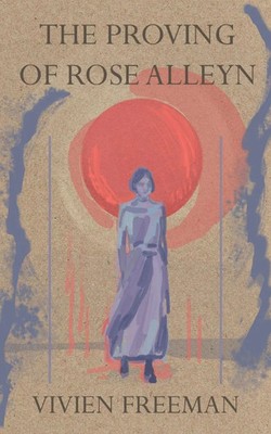 Vivien Freeman | The Proving of Rose Alleyn | Taschenbuch | Englisch (2023)