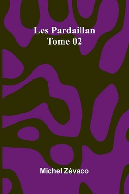 Michel Z Vaco | Les Pardaillan Tome 02 | Taschenbuch | Französisch (2025)