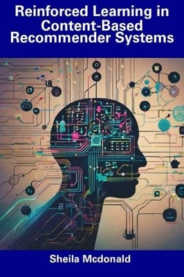Mcdonald - Reinforced Learning in Content-Based Recommender Systems -  - X555z