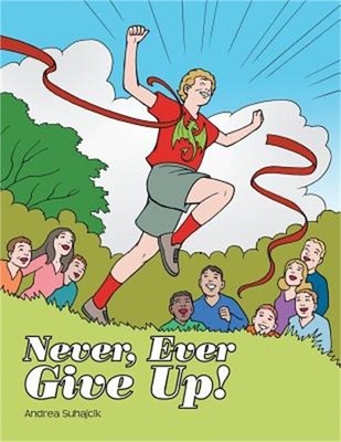 Never, Ever Give Up! (Paperback or Softback)