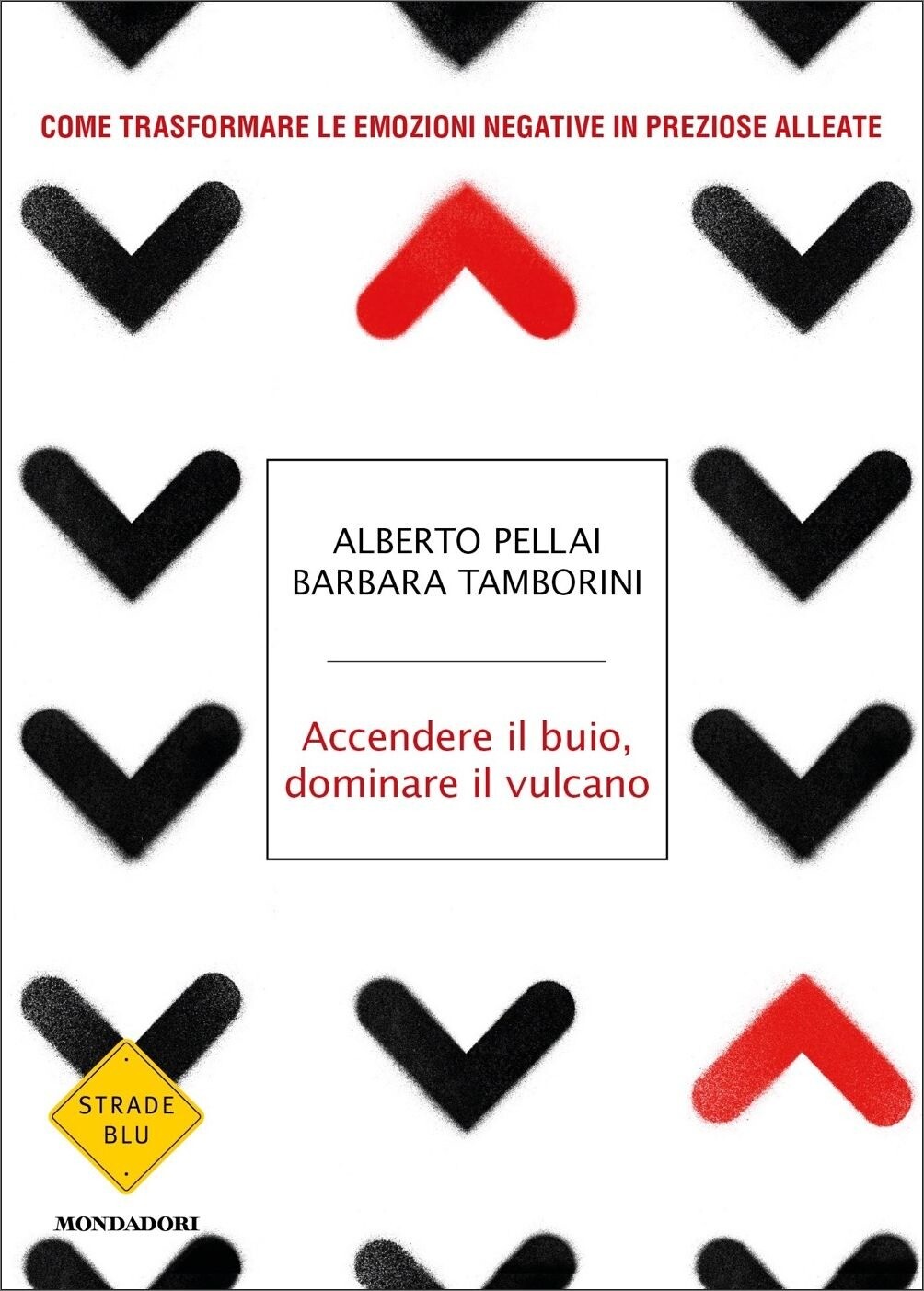 Libri Alberto Pellai / Barbara Tamborini - Accendere Il Buio, Dominare Il Vulcan