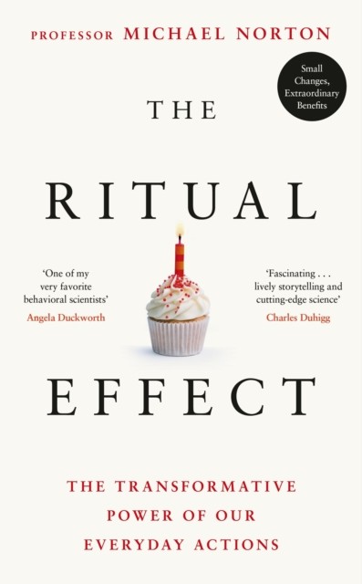 The Ritual Effect by Michael Norton (Hardback Book)
